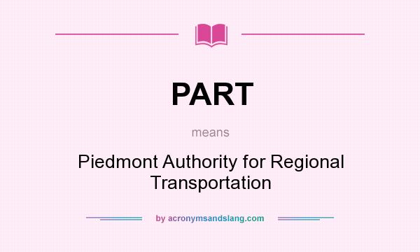 What does PART mean? It stands for Piedmont Authority for Regional Transportation
