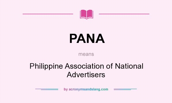 What does PANA mean? It stands for Philippine Association of National Advertisers