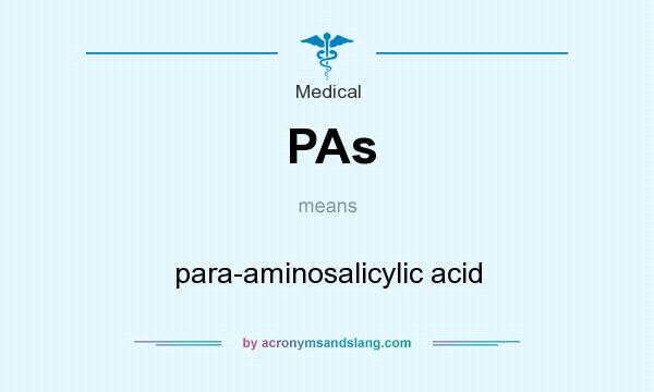 What does PAs mean? It stands for para-aminosalicylic acid