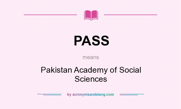 What does PASS mean? It stands for Pakistan Academy of Social Sciences