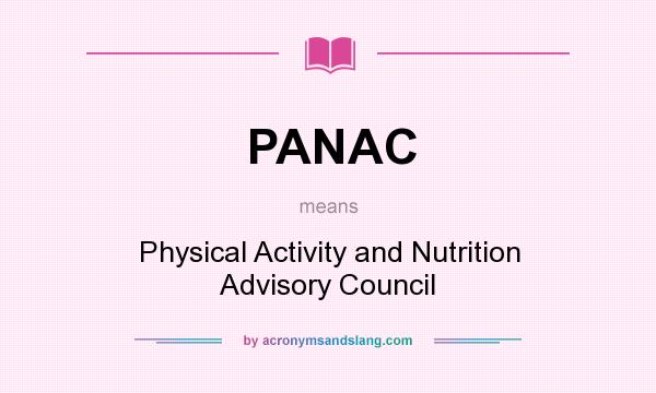 What does PANAC mean? It stands for Physical Activity and Nutrition Advisory Council
