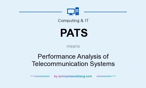 What does PATS mean? It stands for Performance Analysis of Telecommunication Systems