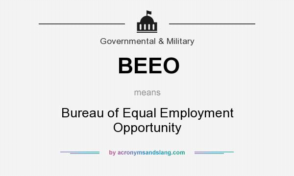 What does BEEO mean? It stands for Bureau of Equal Employment Opportunity