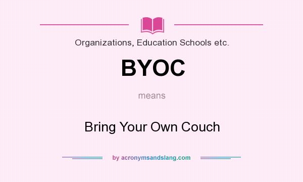 What does BYOC mean? It stands for Bring Your Own Couch