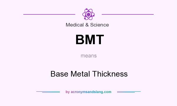 What does BMT mean? It stands for Base Metal Thickness