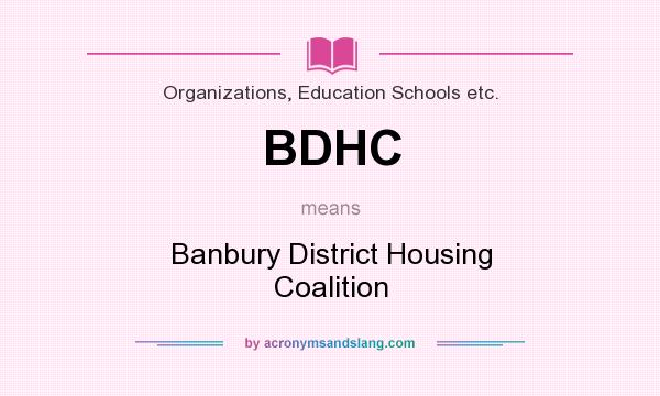 What does BDHC mean? It stands for Banbury District Housing Coalition