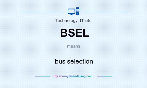 What does BSEL mean? It stands for bus selection