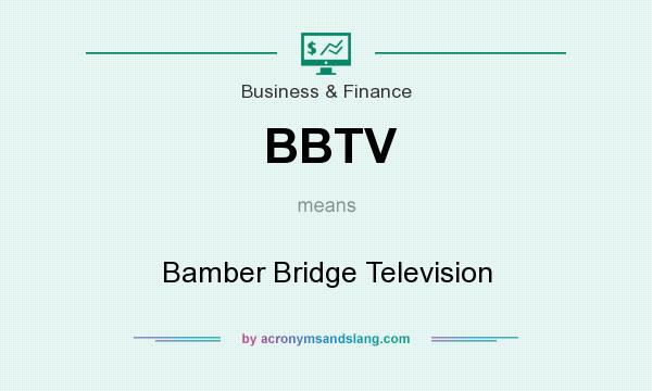 What does BBTV mean? It stands for Bamber Bridge Television
