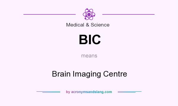 What does BIC mean? It stands for Brain Imaging Centre