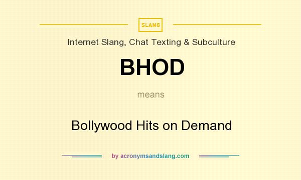 What does BHOD mean? It stands for Bollywood Hits on Demand