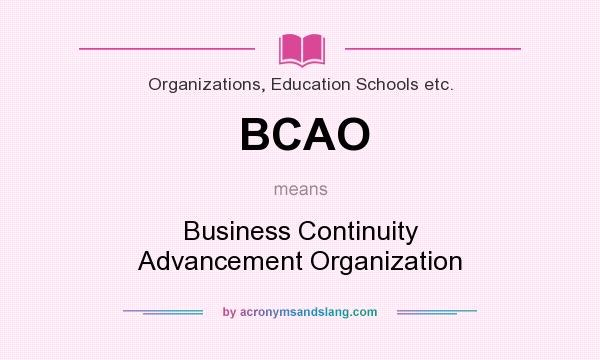 What does BCAO mean? It stands for Business Continuity Advancement Organization