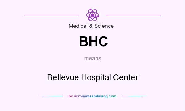 What does BHC mean? It stands for Bellevue Hospital Center