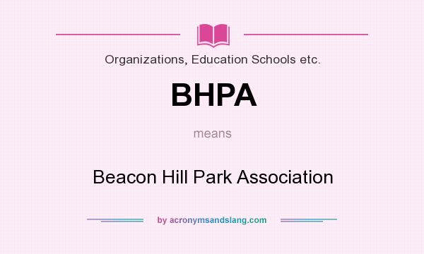 What does BHPA mean? It stands for Beacon Hill Park Association