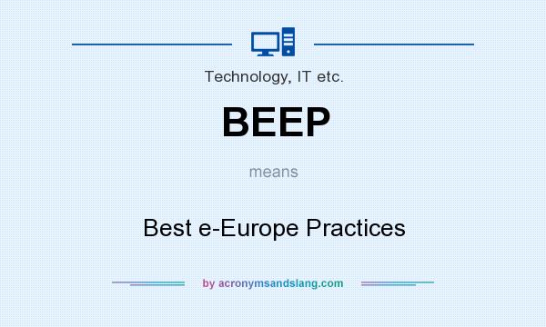What does BEEP mean? It stands for Best e-Europe Practices