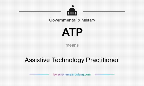 What does ATP mean? It stands for Assistive Technology Practitioner