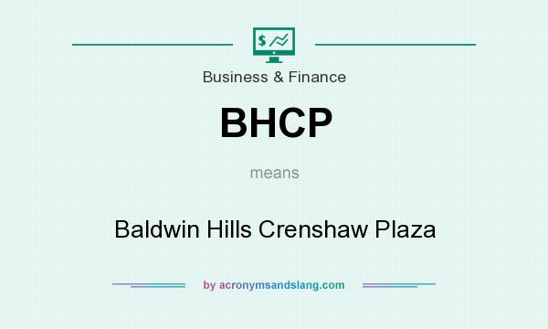 What does BHCP mean? It stands for Baldwin Hills Crenshaw Plaza