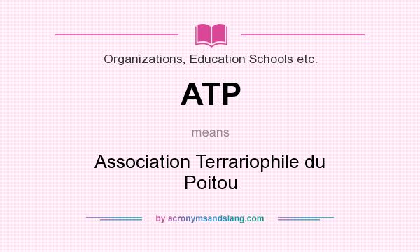 What does ATP mean? It stands for Association Terrariophile du Poitou