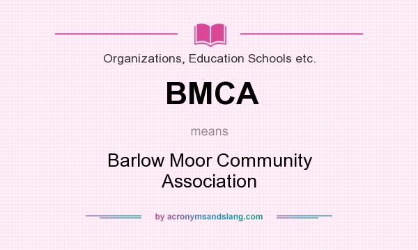 What does BMCA mean? It stands for Barlow Moor Community Association