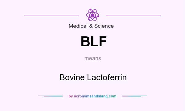 What does BLF mean? It stands for Bovine Lactoferrin
