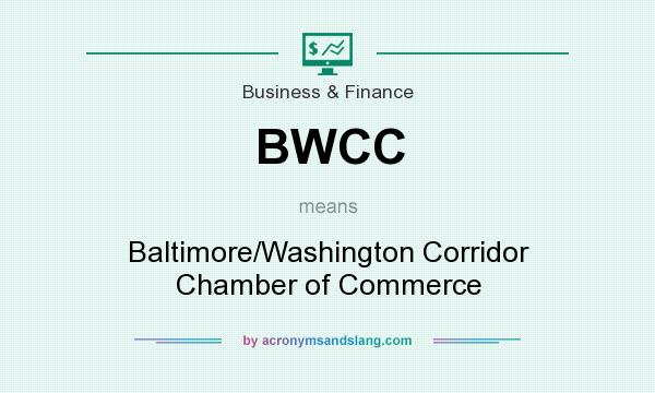 What does BWCC mean? It stands for Baltimore/Washington Corridor Chamber of Commerce