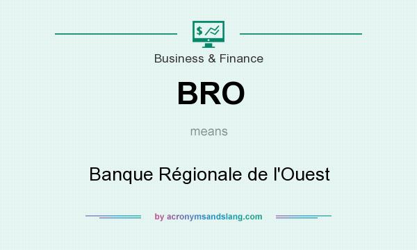 What does BRO mean? It stands for Banque Régionale de l`Ouest