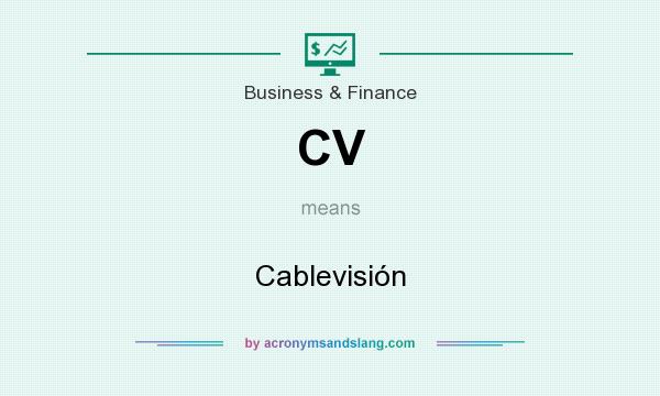 What does CV mean? It stands for Cablevisión