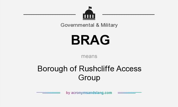 What does BRAG mean? It stands for Borough of Rushcliffe Access Group