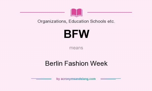 What does BFW mean? It stands for Berlin Fashion Week