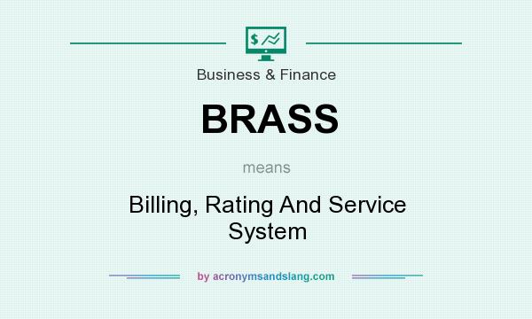 What does BRASS mean? It stands for Billing, Rating And Service System