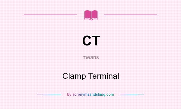 What does CT mean? It stands for Clamp Terminal