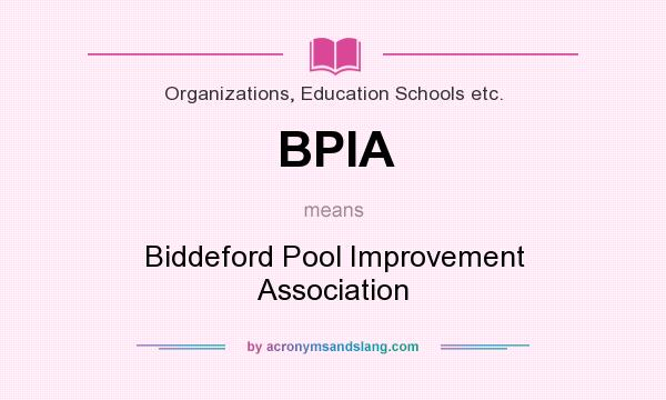 What does BPIA mean? It stands for Biddeford Pool Improvement Association