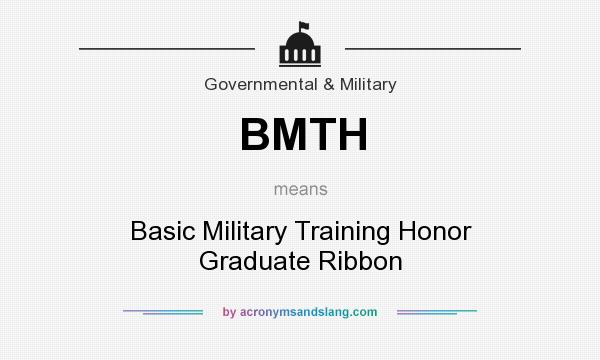 What does BMTH mean? It stands for Basic Military Training Honor Graduate Ribbon