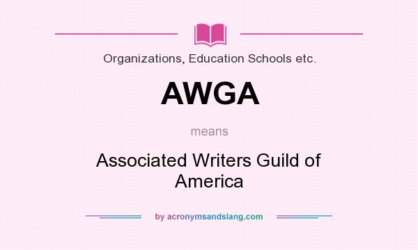 What does AWGA mean? It stands for Associated Writers Guild of America