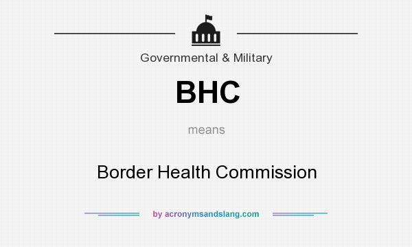 What does BHC mean? It stands for Border Health Commission