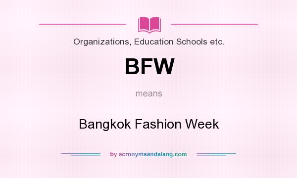 What does BFW mean? It stands for Bangkok Fashion Week