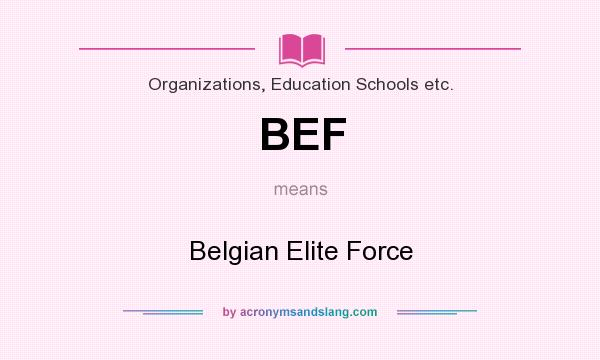 What does BEF mean? It stands for Belgian Elite Force