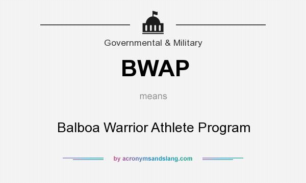 What does BWAP mean? It stands for Balboa Warrior Athlete Program