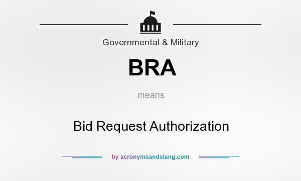 What does BRA mean? It stands for Bid Request Authorization