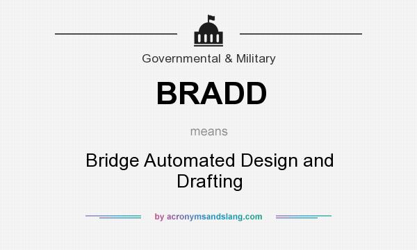 What does BRADD mean? It stands for Bridge Automated Design and Drafting
