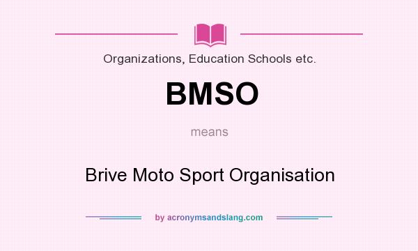 What does BMSO mean? It stands for Brive Moto Sport Organisation