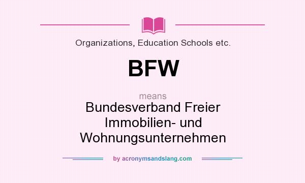 What does BFW mean? It stands for Bundesverband Freier Immobilien- und Wohnungsunternehmen
