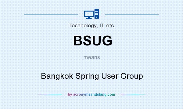 What does BSUG mean? It stands for Bangkok Spring User Group