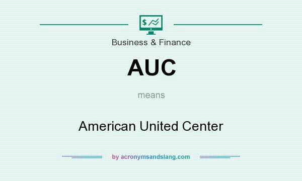 What does AUC mean? It stands for American United Center