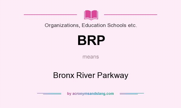 What does BRP mean? It stands for Bronx River Parkway