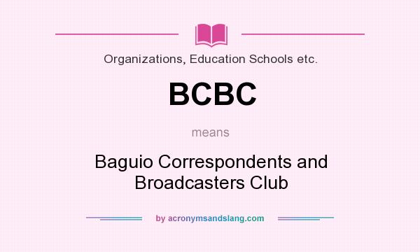 What does BCBC mean? It stands for Baguio Correspondents and Broadcasters Club