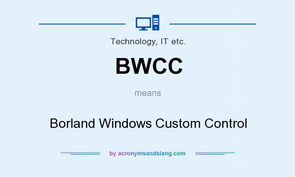 What does BWCC mean? It stands for Borland Windows Custom Control
