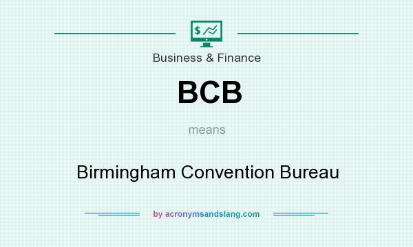What does BCB mean? It stands for Birmingham Convention Bureau