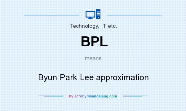 What does BPL mean? It stands for Byun-Park-Lee approximation