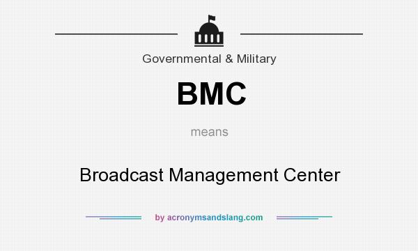 What does BMC mean? It stands for Broadcast Management Center