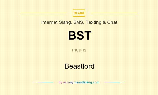 What does BST mean? It stands for Beastlord